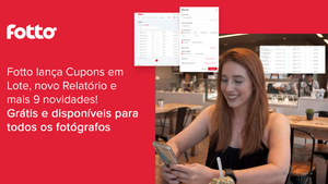 Fotto lança Cupons em Lote, Relatório Clientes e muitas outras novidades